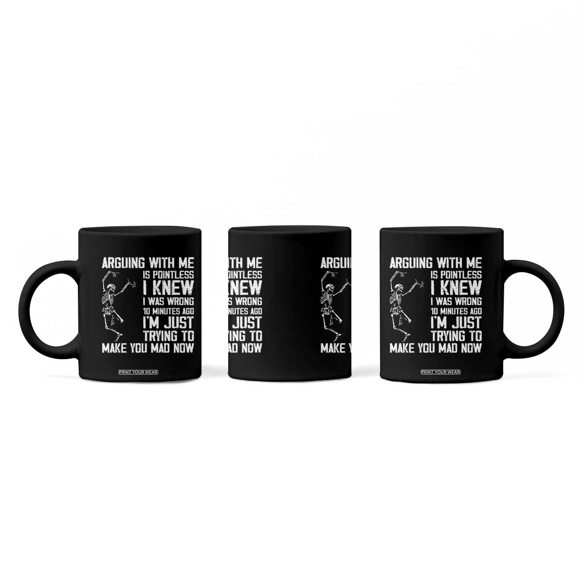 Funny Skeleton Sarcastic Coffee Mug Arguing With Me Is Pointless Smartmouths TS02 Print Your Wear