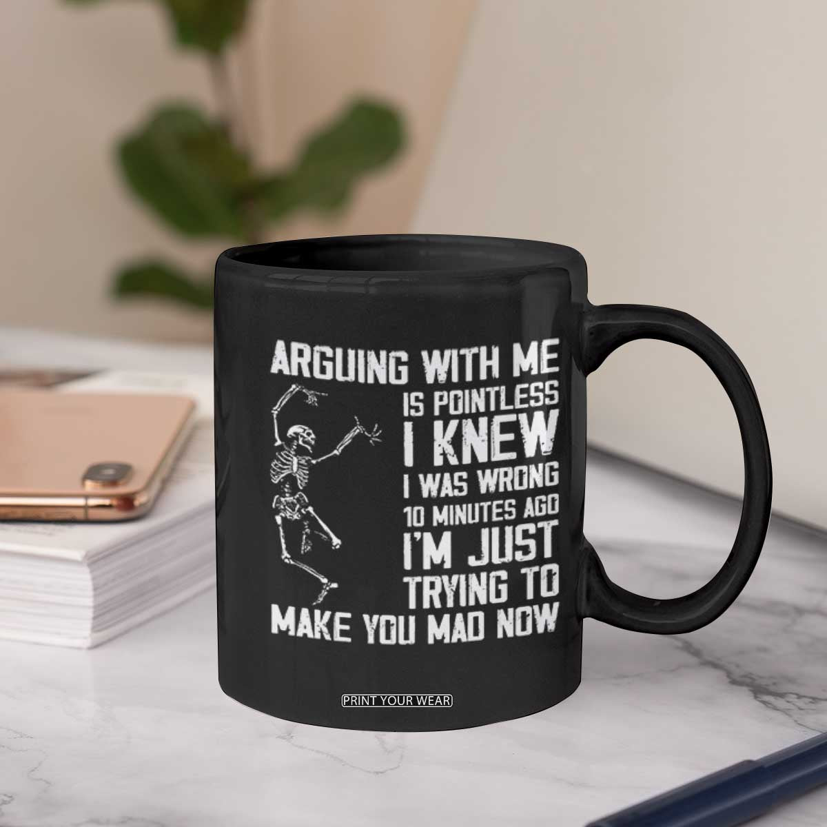 Funny Skeleton Sarcastic Coffee Mug Arguing With Me Is Pointless Smartmouths TS02 Print Your Wear