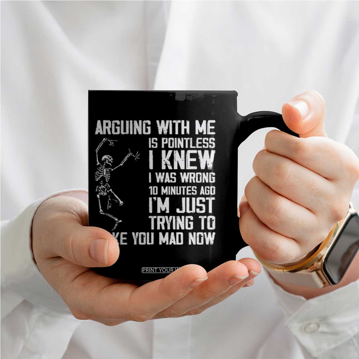 Funny Skeleton Sarcastic Coffee Mug Arguing With Me Is Pointless Smartmouths TS02 Print Your Wear