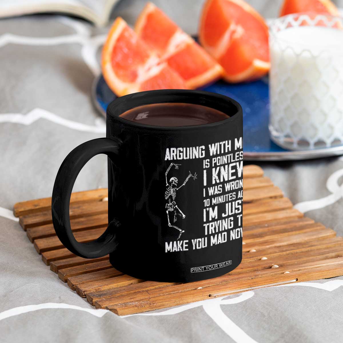 Funny Skeleton Sarcastic Coffee Mug Arguing With Me Is Pointless Smartmouths TS02 Print Your Wear