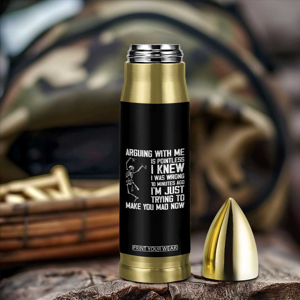 Funny Skeleton Sarcastic Bullet Tumbler Arguing With Me Is Pointless Smartmouths TS02 Print Your Wear