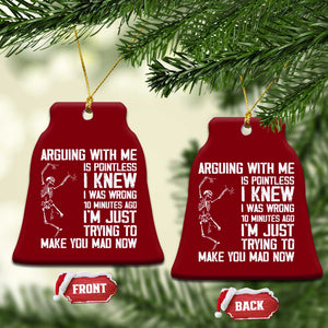 Funny Skeleton Sarcastic Ceramic Ornament Arguing With Me Is Pointless Smartmouths TS02 Print Your Wear
