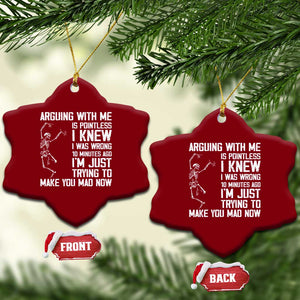 Funny Skeleton Sarcastic Ceramic Ornament Arguing With Me Is Pointless Smartmouths TS02 Print Your Wear