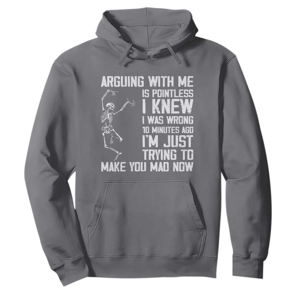 Funny Skeleton Sarcastic Hoodie Arguing With Me Is Pointless Smartmouths TS02 Charcoal Print Your Wear