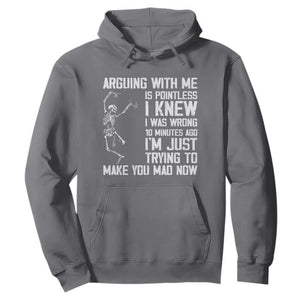 Funny Skeleton Sarcastic Hoodie Arguing With Me Is Pointless Smartmouths TS02 Charcoal Print Your Wear