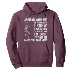 Funny Skeleton Sarcastic Hoodie Arguing With Me Is Pointless Smartmouths TS02 Maroon Print Your Wear