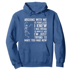 Funny Skeleton Sarcastic Hoodie Arguing With Me Is Pointless Smartmouths TS02 Royal Blue Print Your Wear