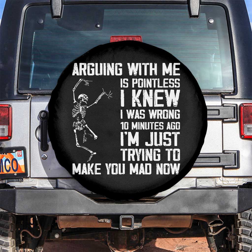 Funny Skeleton Sarcastic Spare Tire Cover Arguing With Me Is Pointless Smartmouths TS02 No hole Black Print Your Wear