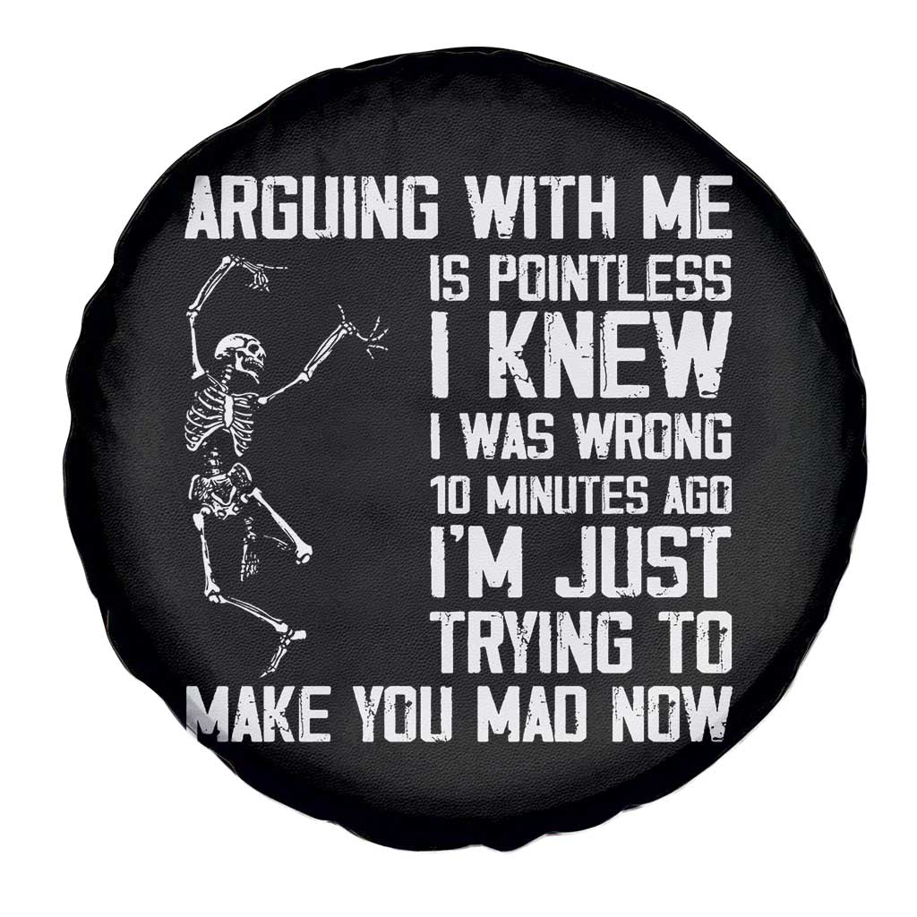 Funny Skeleton Sarcastic Spare Tire Cover Arguing With Me Is Pointless Smartmouths TS02 Print Your Wear