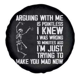 Funny Skeleton Sarcastic Spare Tire Cover Arguing With Me Is Pointless Smartmouths TS02 Print Your Wear