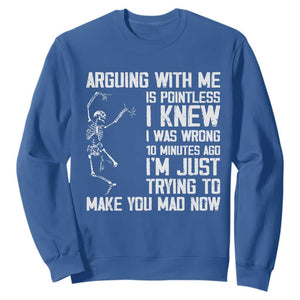 Funny Skeleton Sarcastic Sweatshirt Arguing With Me Is Pointless Smartmouths TS02 Royal Blue Print Your Wear