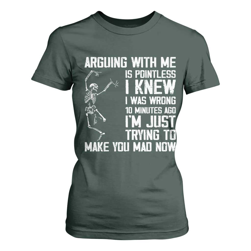 Funny Skeleton Sarcastic T Shirt For Women Arguing With Me Is Pointless Smartmouths TS02 Dark Forest Green Print Your Wear