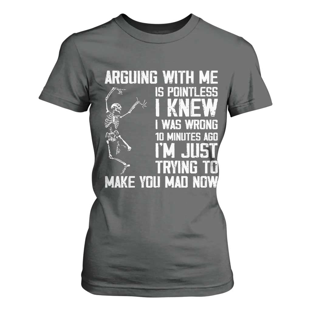 Funny Skeleton Sarcastic T Shirt For Women Arguing With Me Is Pointless Smartmouths TS02 Dark Heather Print Your Wear