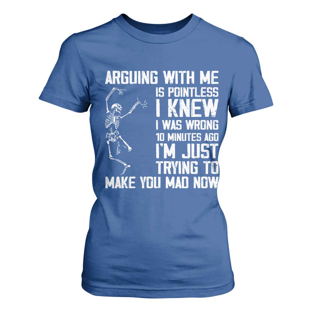 Funny Skeleton Sarcastic T Shirt For Women Arguing With Me Is Pointless Smartmouths TS02 Royal Blue Print Your Wear