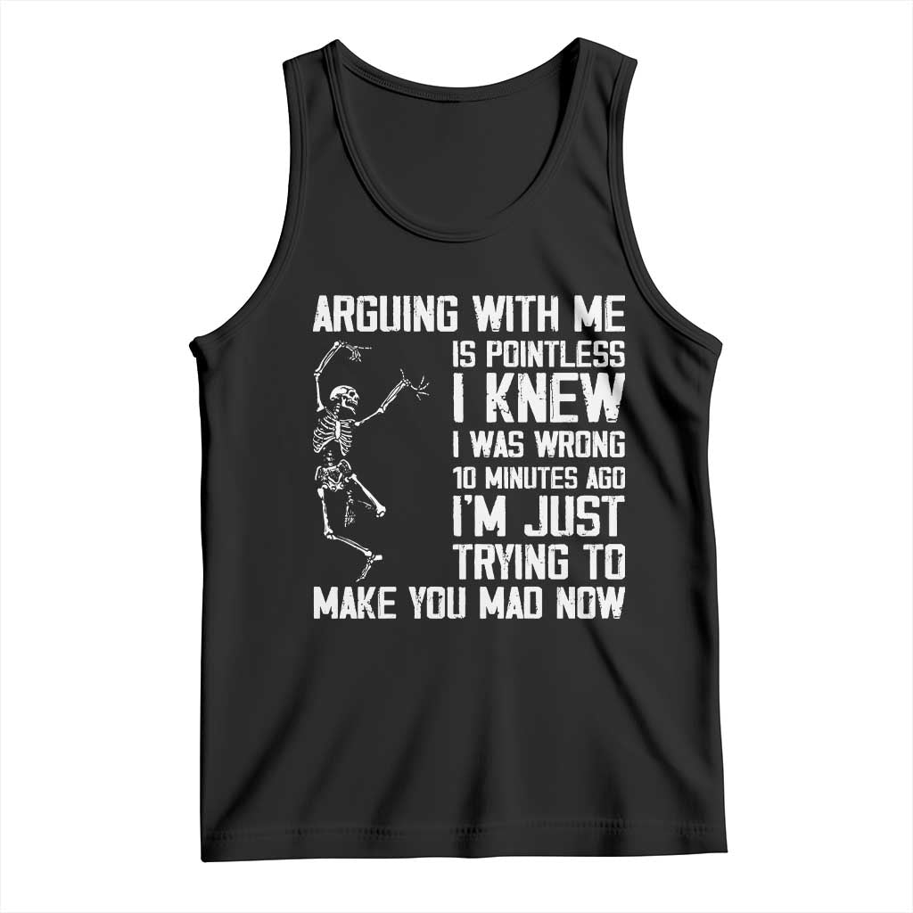Funny Skeleton Sarcastic Tank Top Arguing With Me Is Pointless Smartmouths TS02 Black Print Your Wear