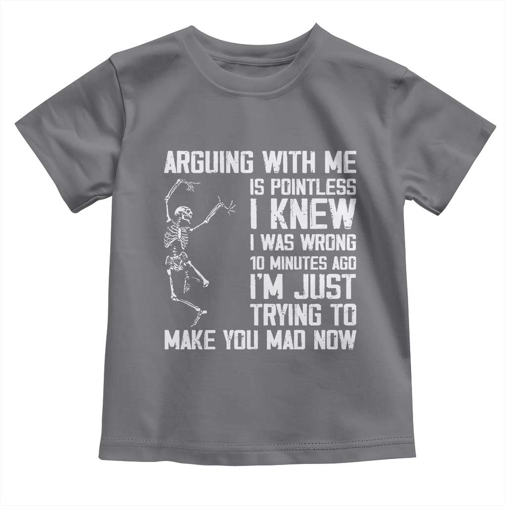 Funny Skeleton Sarcastic Toddler T Shirt Arguing With Me Is Pointless Smartmouths TS02 Charcoal Print Your Wear