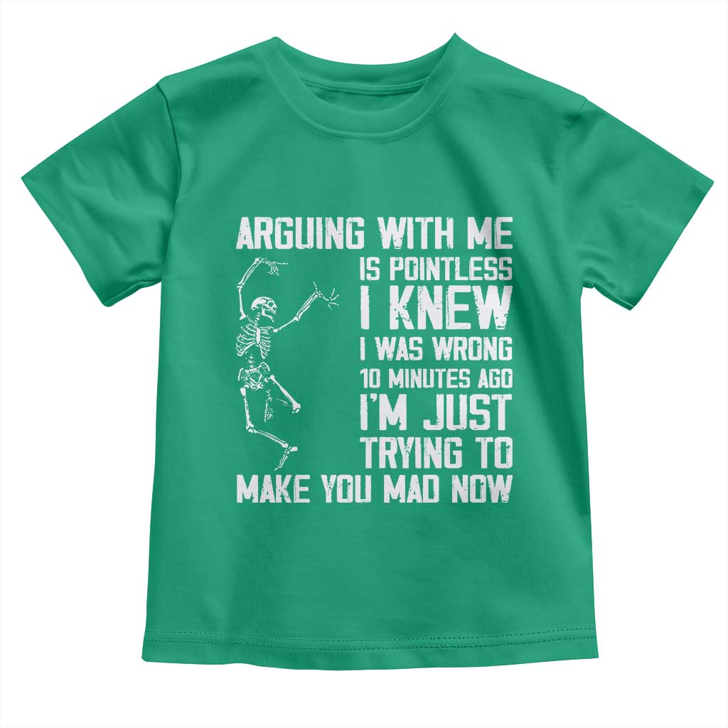 Funny Skeleton Sarcastic Toddler T Shirt Arguing With Me Is Pointless Smartmouths TS02 Irish Green Print Your Wear
