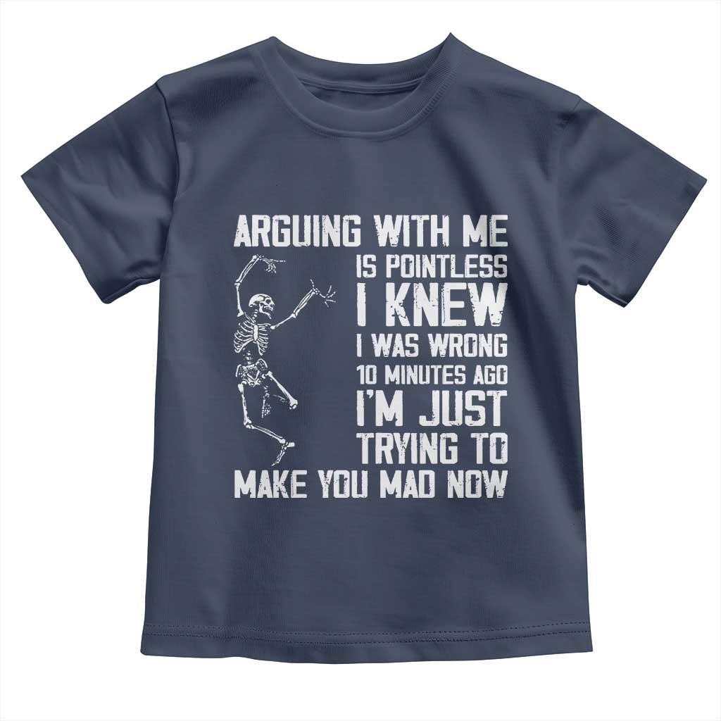 Funny Skeleton Sarcastic Toddler T Shirt Arguing With Me Is Pointless Smartmouths TS02 Navy Print Your Wear