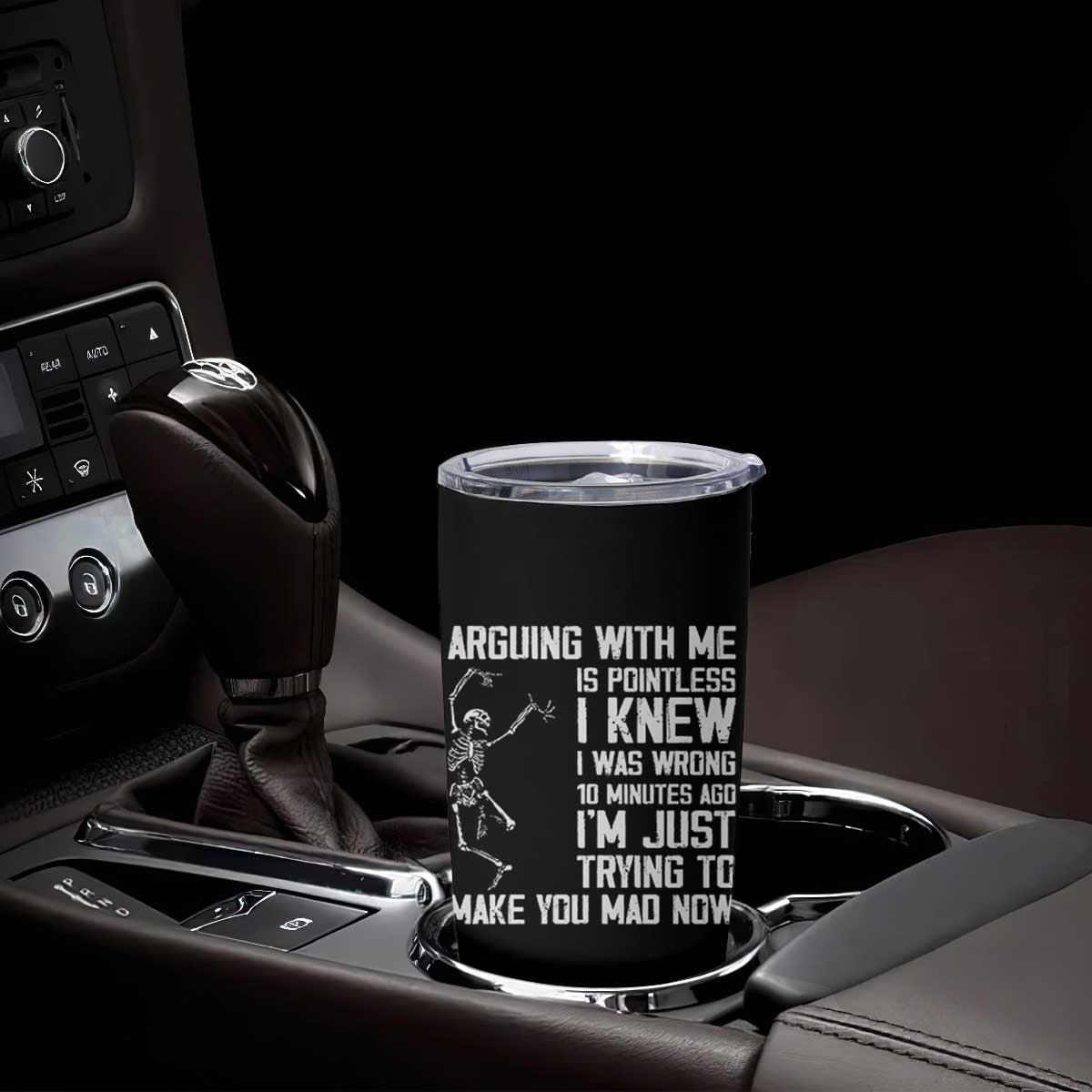 Funny Skeleton Sarcastic Tumbler Cup Arguing With Me Is Pointless Smartmouths TS02 Print Your Wear