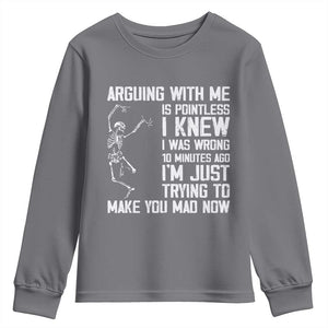 Funny Skeleton Sarcastic Youth Sweatshirt Arguing With Me Is Pointless Smartmouths TS02 Charcoal Print Your Wear
