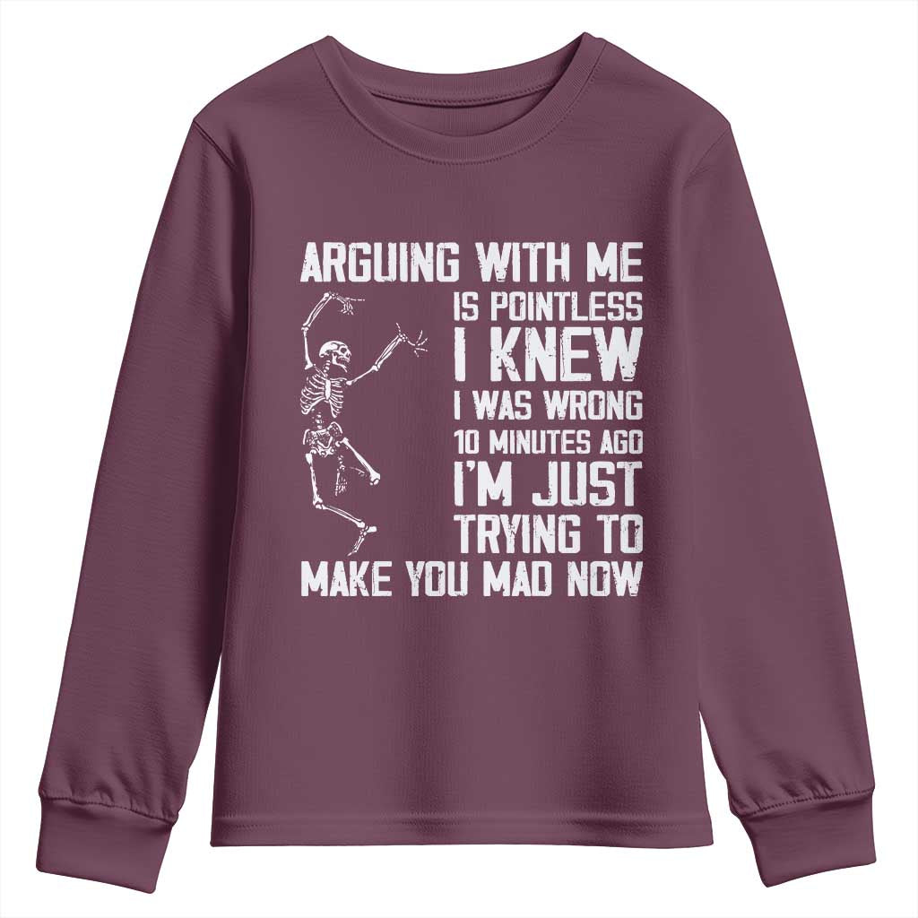 Funny Skeleton Sarcastic Youth Sweatshirt Arguing With Me Is Pointless Smartmouths TS02 Maroon Print Your Wear