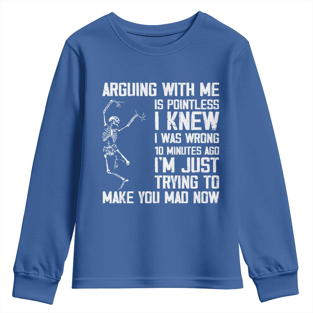 Funny Skeleton Sarcastic Youth Sweatshirt Arguing With Me Is Pointless Smartmouths TS02 Royal Blue Print Your Wear