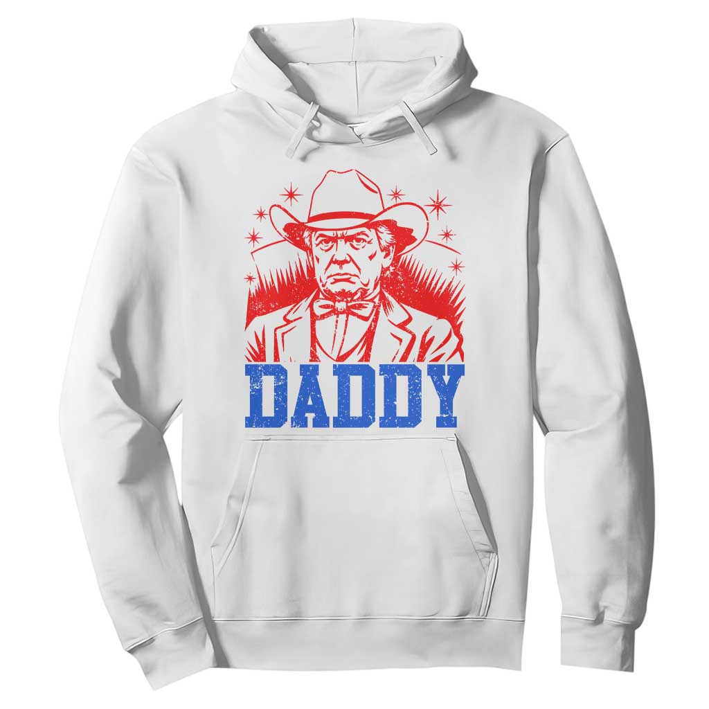 Cowboy Trump Daddy Hoodie Western Politica Patriotic Americans TS02 White Print Your Wear