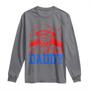 Cowboy Trump Daddy Long Sleeve Shirt Western Politica Patriotic Americans TS02 Charcoal Print Your Wear