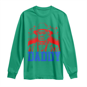 Cowboy Trump Daddy Long Sleeve Shirt Western Politica Patriotic Americans TS02 Irish Green Print Your Wear