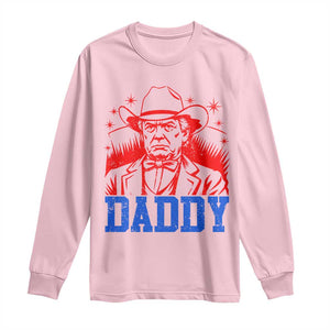 Cowboy Trump Daddy Long Sleeve Shirt Western Politica Patriotic Americans TS02 Light Pink Print Your Wear
