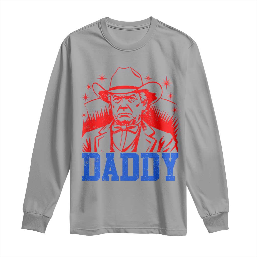 Cowboy Trump Daddy Long Sleeve Shirt Western Politica Patriotic Americans TS02 Sport Gray Print Your Wear