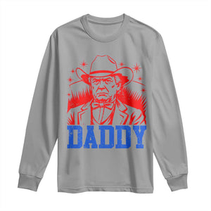 Cowboy Trump Daddy Long Sleeve Shirt Western Politica Patriotic Americans TS02 Sport Gray Print Your Wear