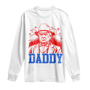 Cowboy Trump Daddy Long Sleeve Shirt Western Politica Patriotic Americans TS02 White Print Your Wear