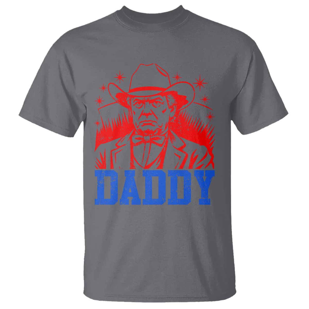 Cowboy Trump Daddy T Shirt Western Politica Patriotic Americans TS02 Charcoal Print Your Wear