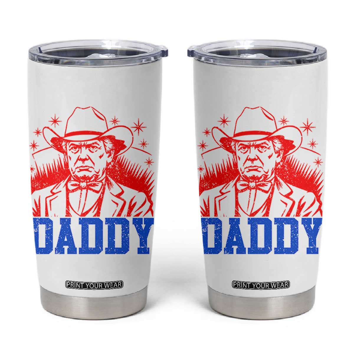 Cowboy Trump Daddy Tumbler Cup Western Politica Patriotic Americans TS02 White Print Your Wear