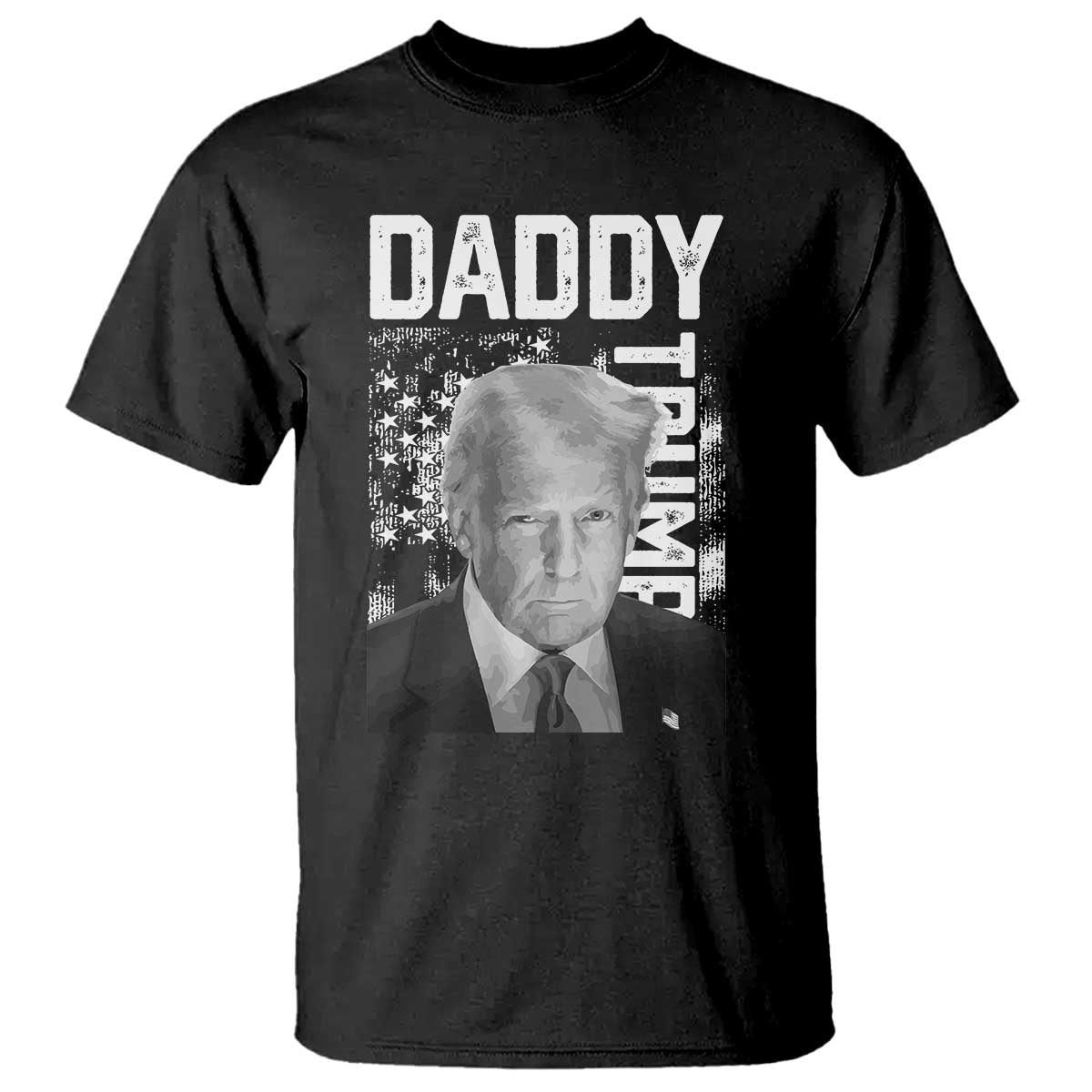 Daddy Trump T Shirt Patriotic American Flag TS02 Black Print Your Wear