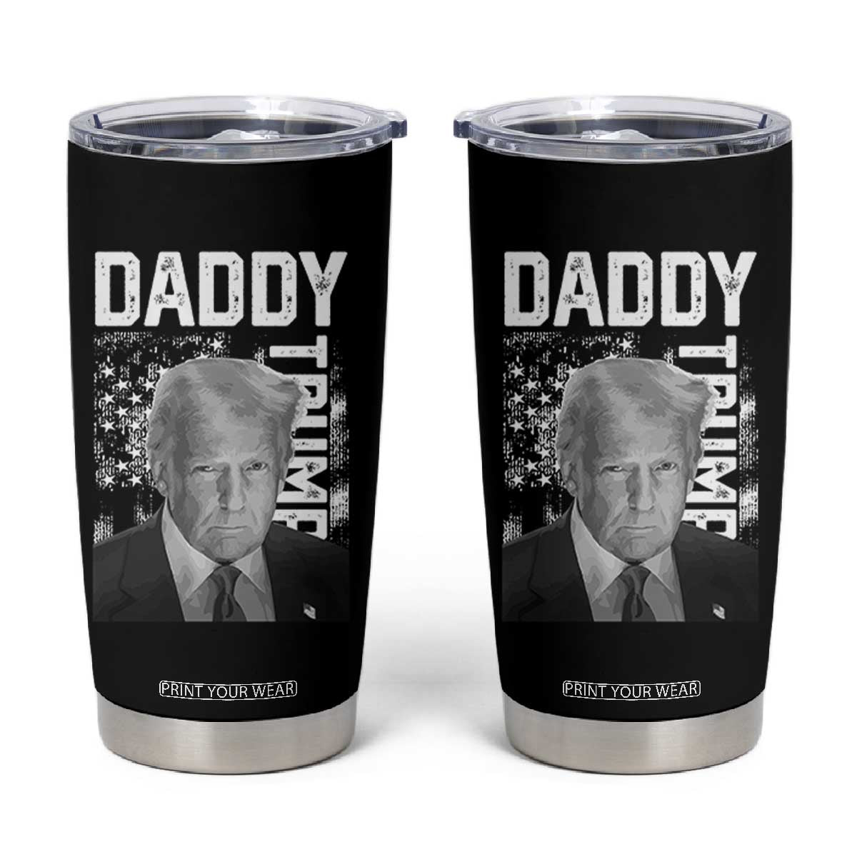 Daddy Trump Tumbler Cup Patriotic American Flag TS02 Black Print Your Wear