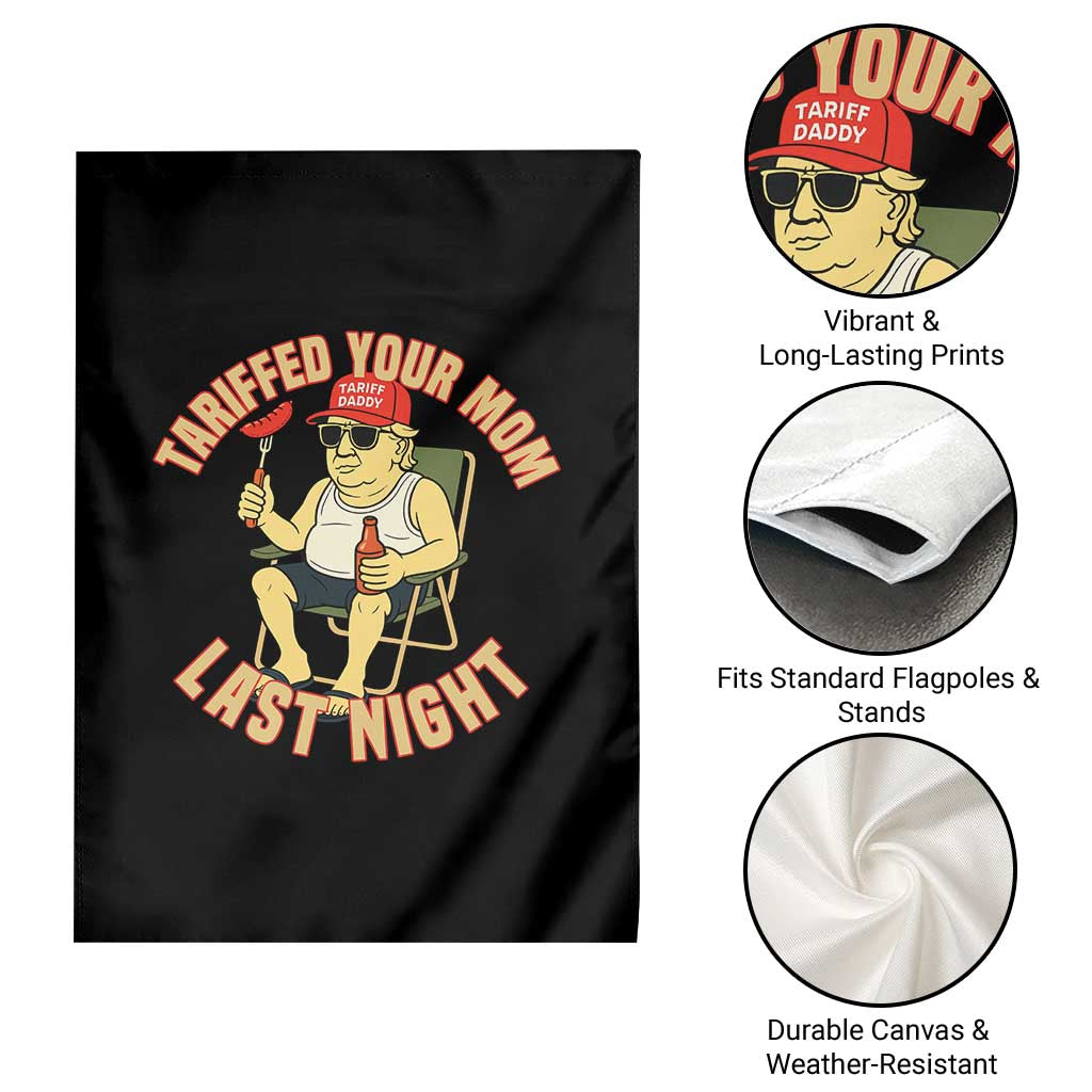 Funny Trump Tariff Daddy BBQ Garden Flag Tariffed Your Mom Last Night Political Cookout Meme TS02 Print Your Wear