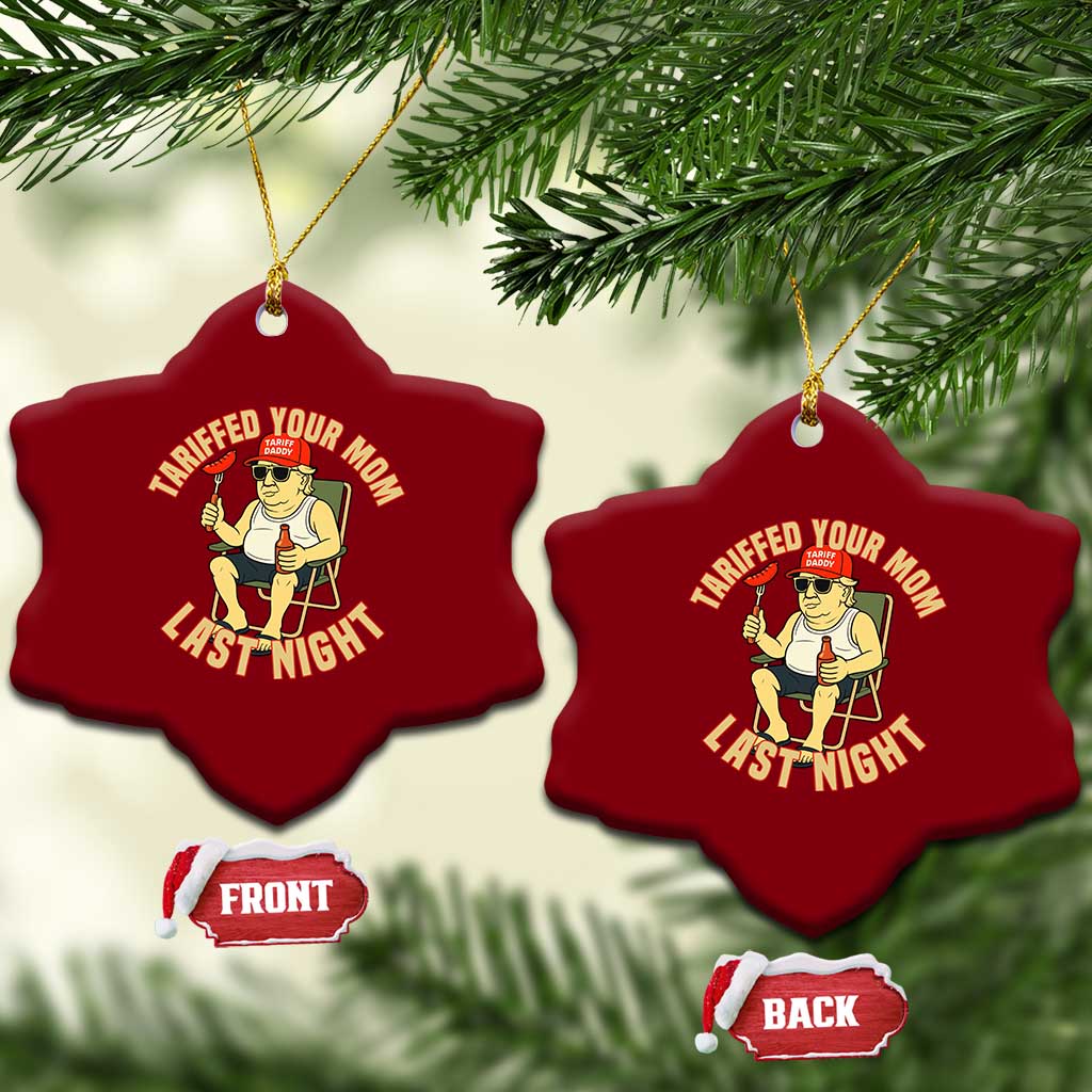 Funny Trump Tariff Daddy BBQ Ceramic Ornament Tariffed Your Mom Last Night Political Cookout Meme TS02 Print Your Wear