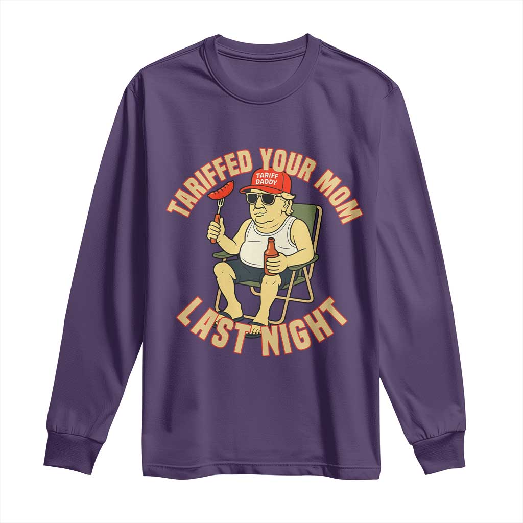 Funny Trump Tariff Daddy BBQ Long Sleeve Shirt Tariffed Your Mom Last Night Political Cookout Meme TS02 Purple Print Your Wear