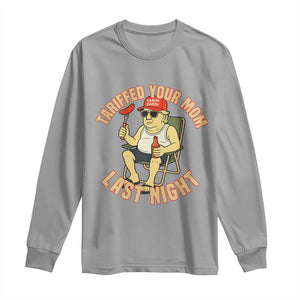 Funny Trump Tariff Daddy BBQ Long Sleeve Shirt Tariffed Your Mom Last Night Political Cookout Meme TS02 Sport Gray Print Your Wear