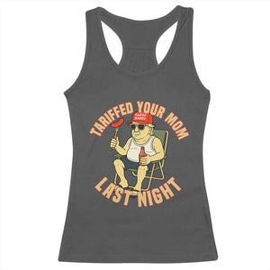 Funny Trump Tariff Daddy BBQ Racerback Tank Top Tariffed Your Mom Last Night Political Cookout Meme TS02 Dark Heather Print Your Wear