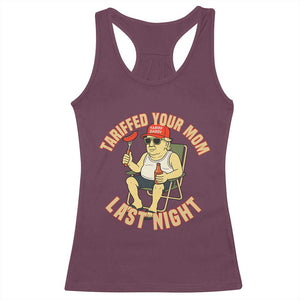 Funny Trump Tariff Daddy BBQ Racerback Tank Top Tariffed Your Mom Last Night Political Cookout Meme TS02 Maroon Print Your Wear