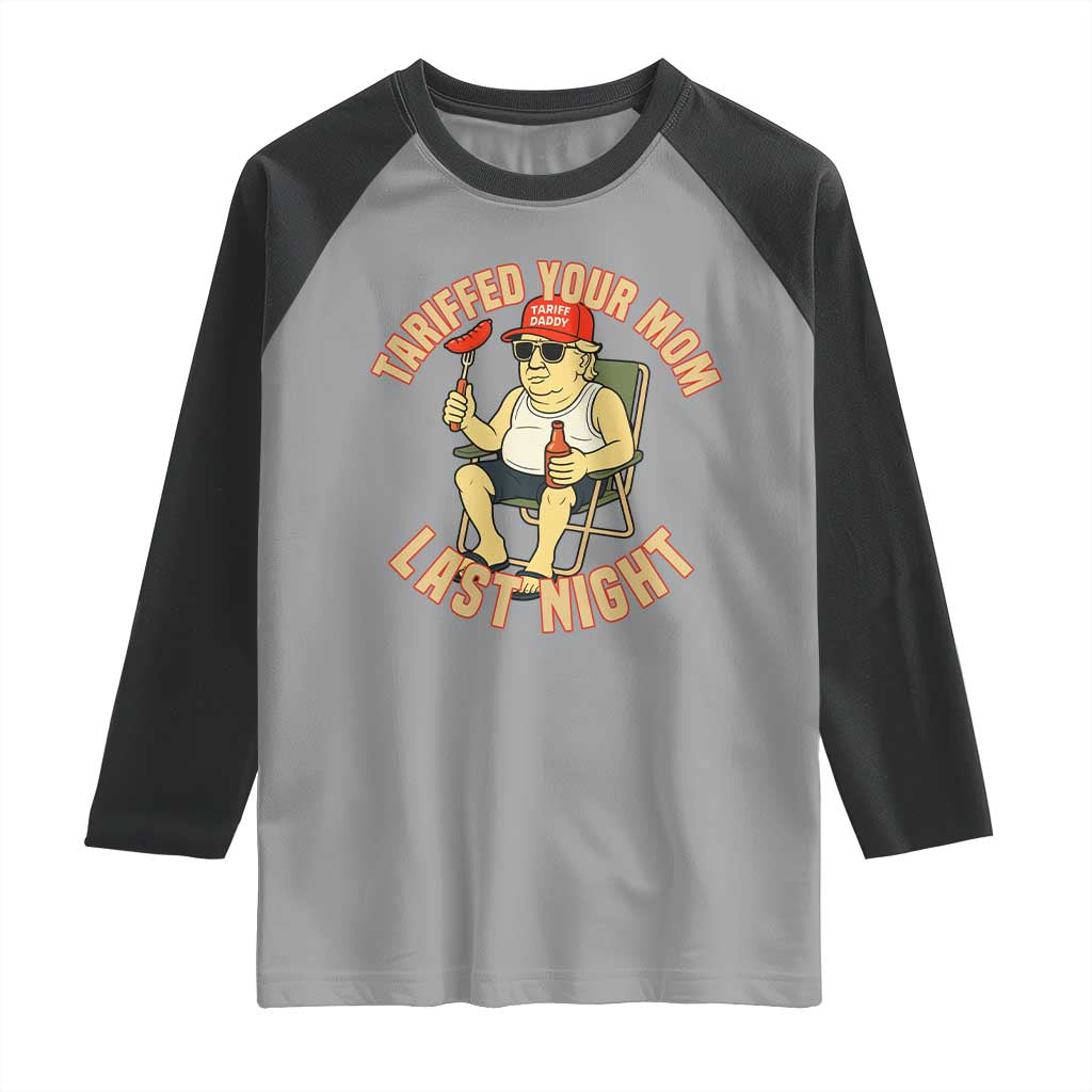 Funny Trump Tariff Daddy BBQ Raglan Shirt Tariffed Your Mom Last Night Political Cookout Meme TS02 Sport Gray Black Print Your Wear