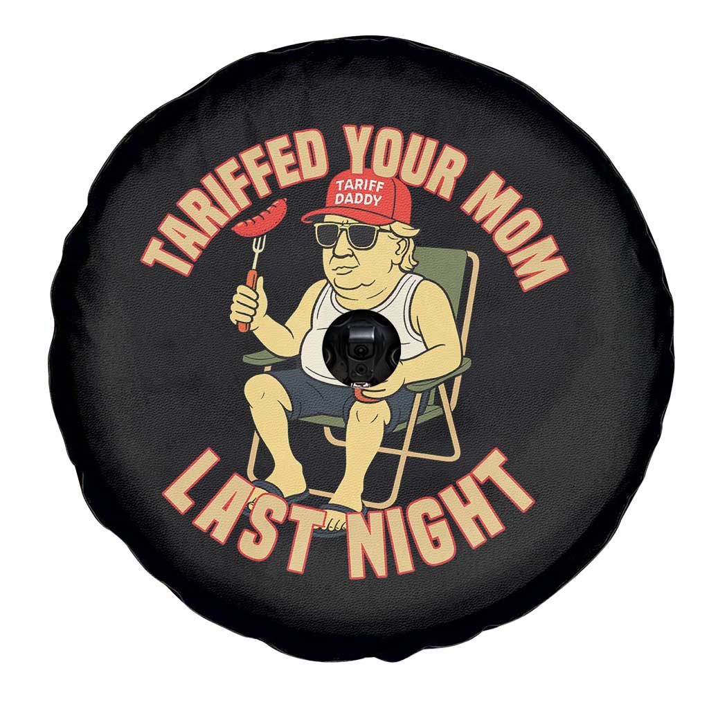 Funny Trump Tariff Daddy BBQ Spare Tire Cover Tariffed Your Mom Last Night Political Cookout Meme TS02 Print Your Wear