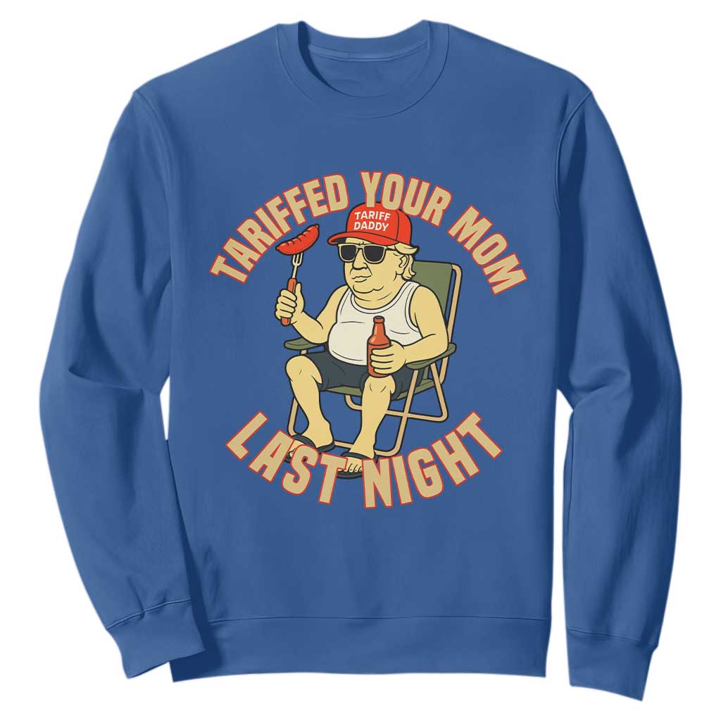 Funny Trump Tariff Daddy BBQ Sweatshirt Tariffed Your Mom Last Night Political Cookout Meme TS02 Royal Blue Print Your Wear