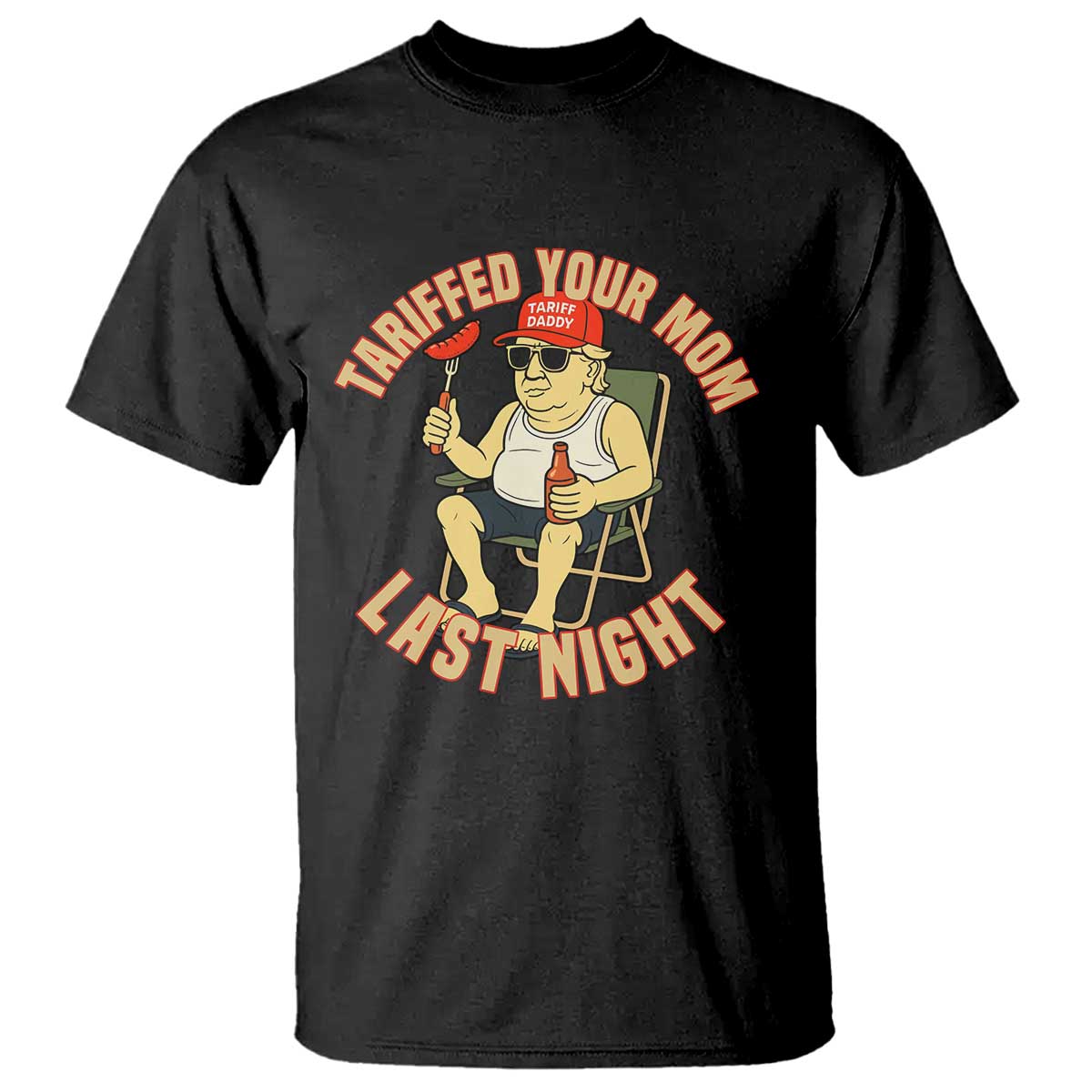 Funny Trump Tariff Daddy BBQ T Shirt Tariffed Your Mom Last Night Political Cookout Meme TS02 Black Print Your Wear