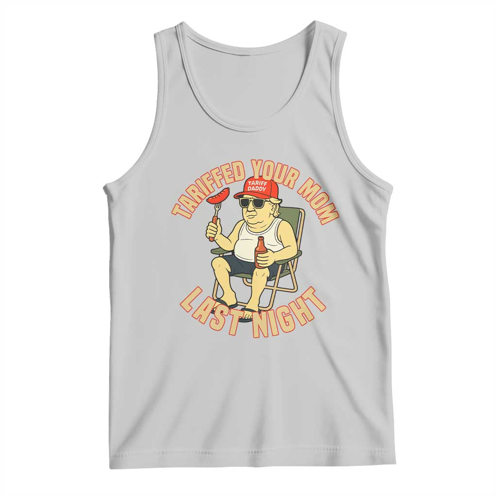 Funny Trump Tariff Daddy BBQ Tank Top Tariffed Your Mom Last Night Political Cookout Meme TS02 Ash Print Your Wear