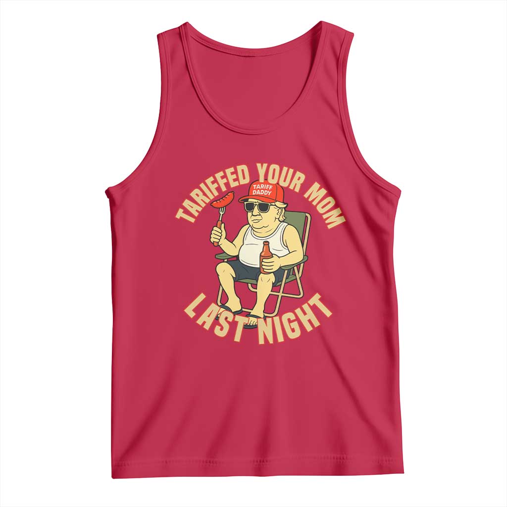 Funny Trump Tariff Daddy BBQ Tank Top Tariffed Your Mom Last Night Political Cookout Meme TS02 Red Print Your Wear
