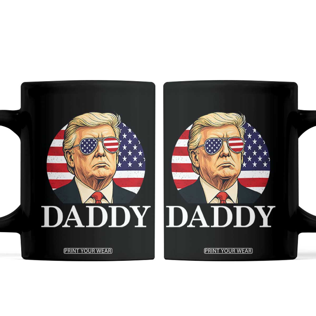 Patriotic Trump Daddy Coffee Mug American Flag Sunglasses TS02 Black Print Your Wear